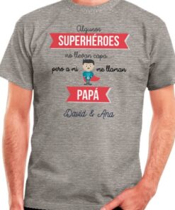 camiseta algodon manga corta dia del padre algunos super heroes no llevan capa pero a mi me llaman papa 247x296 - Camiseta algunos superhéroes